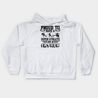 Proud to have a super athlete as father Kids Hoodie